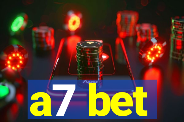a7 bet